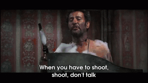 ation-of-violence-Tuco-when-its-time-to-shoot-shoot-how-not-to-get-your-ass-kicked-Aaron-Haskins.gif