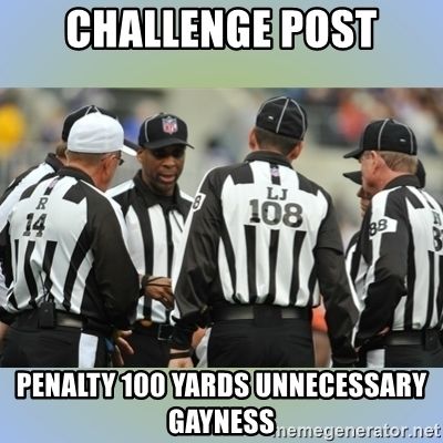 challenge-post-penalty-100-yards-unnecessary-gayness.jpg