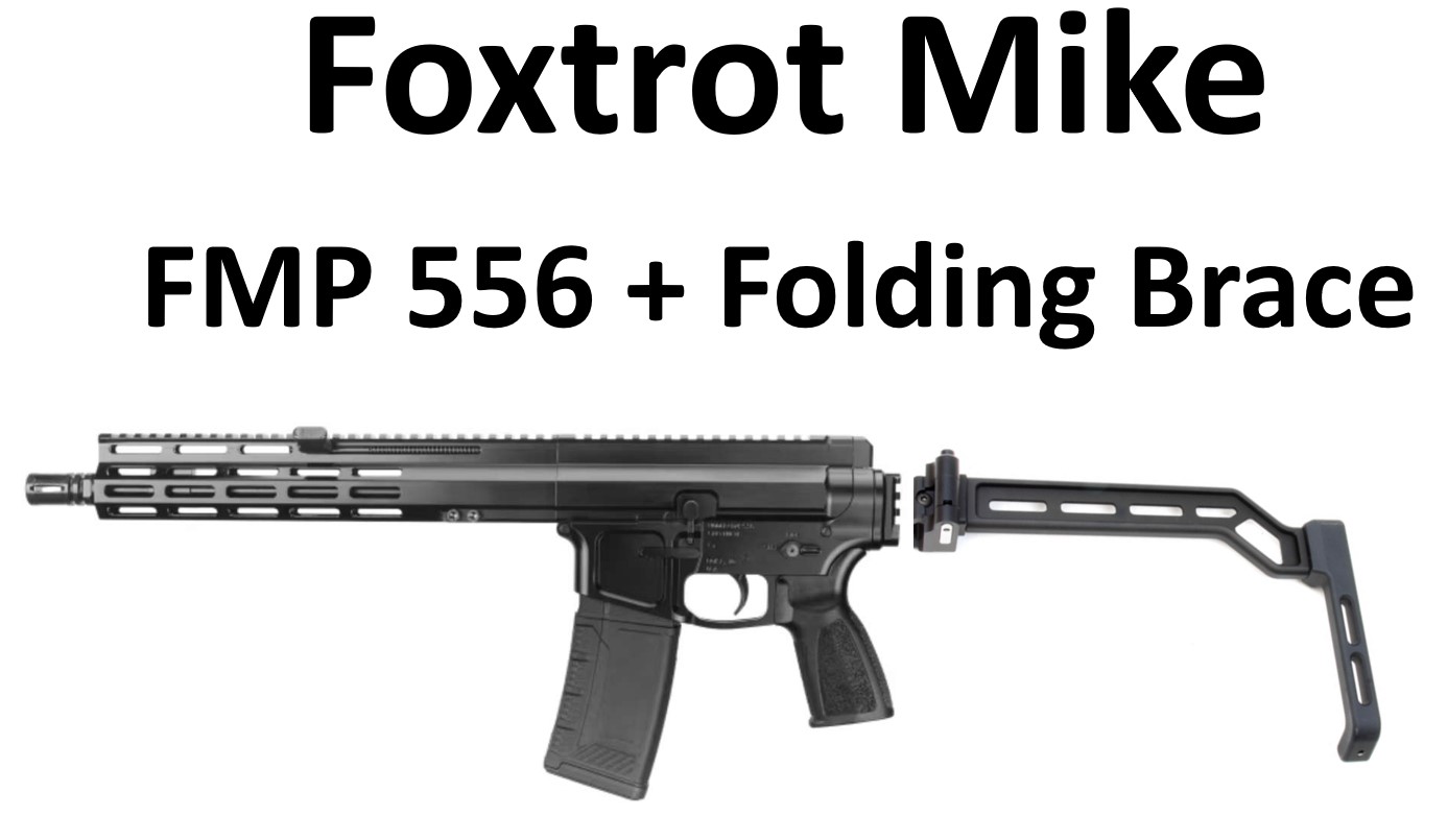 Foxtrot Mike FMP 556 12 inch pistol with a3 tactical folding brace.jpg