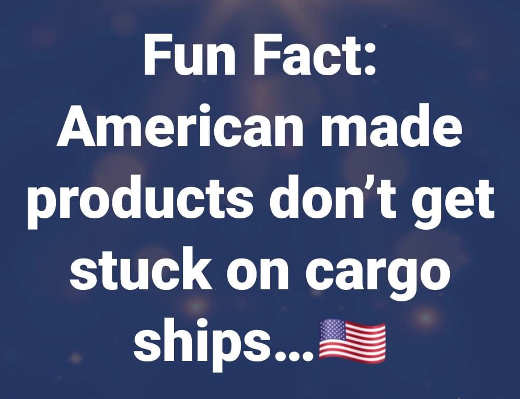 fun-fact-american-made-products-not-stuck-on-cargo-ships.jpg