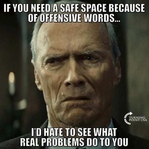 if-you-need-safe-spaces-from-words-clint-eastwood.jpg