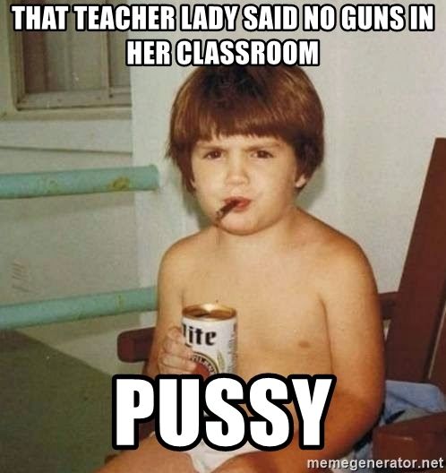 that-teacher-lady-said-no-guns-in-her-classroom-pussy.jpg