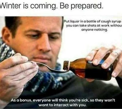 winter-is-coming-be-prepared-fill-cough-syrup-liquor.jpg.jpg