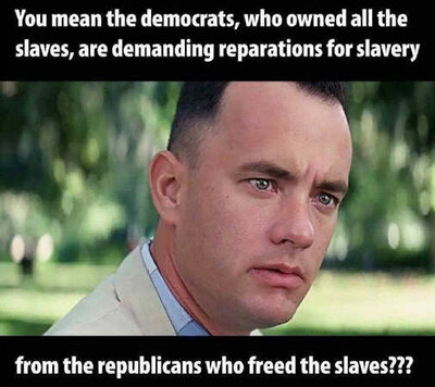 gump-you-mean-democrats-demanding-reparations-for-slaves-they-owned-republicans-freed.jpg