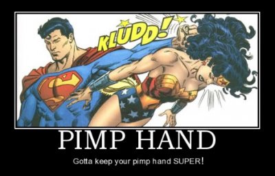 pimp-hand-superman-pimphand-demotivational-poster-1215028437.jpg