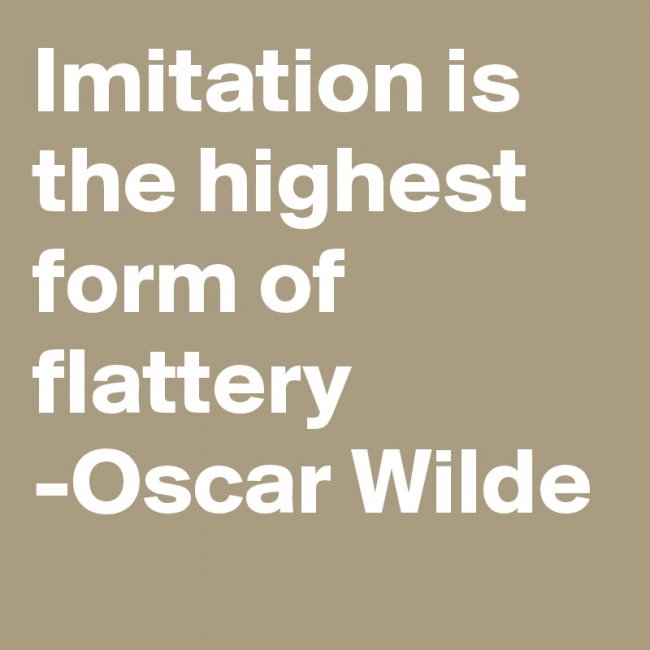 Imitation-is-the-highest-form-of-flattery-Oscar-Wi.jpeg
