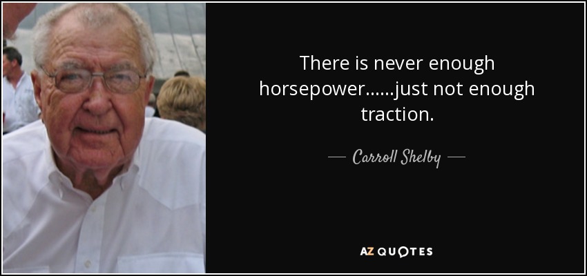 quote-there-is-never-enough-horsepower-just-not-enough-traction-carroll-shelby-106-7-0711.jpg